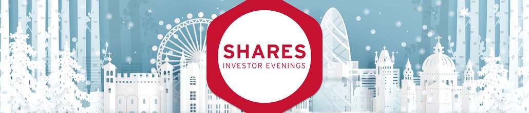 Shares Investor Evening (London) - LIVE EVENT