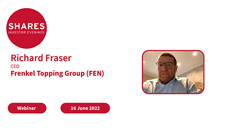 Frenkel Topping Group (FEN) - Richard Fraser, CEO