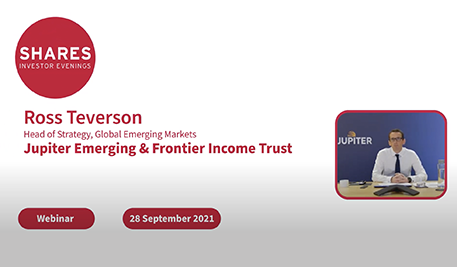 Jupiter Emerging Frontier Income Trust - Ross Teverson, Head of Strategy, Global Emerging Markets