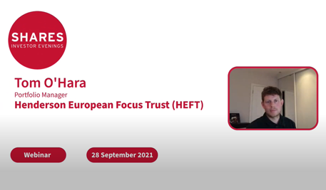 Henderson European Focus Trust (HEFT) - Tom O'Hara, Portfolio Manager